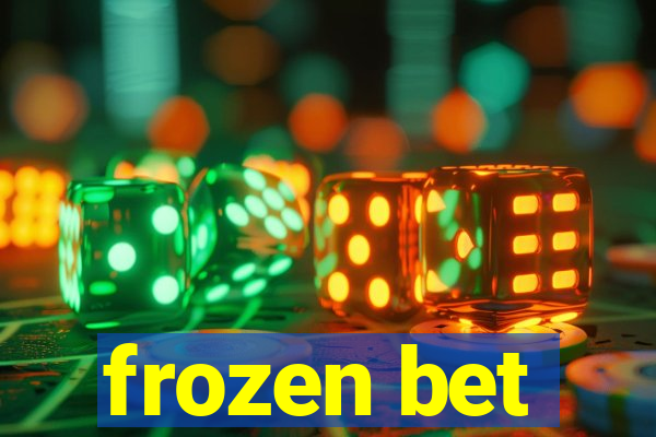 frozen bet